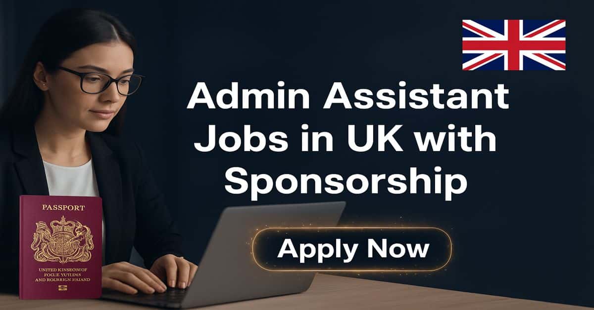 Admin Assistant Jobs in UK with Sponsorship