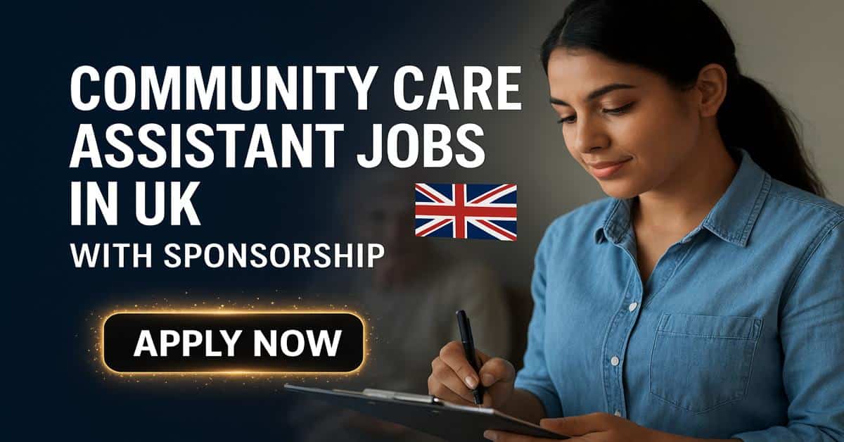 Community Care Assistant Jobs in UK with Sponsorship