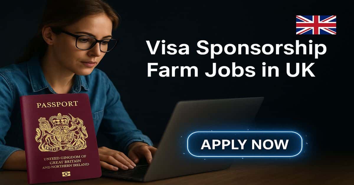 Visa Sponsorship Farm Jobs in UK