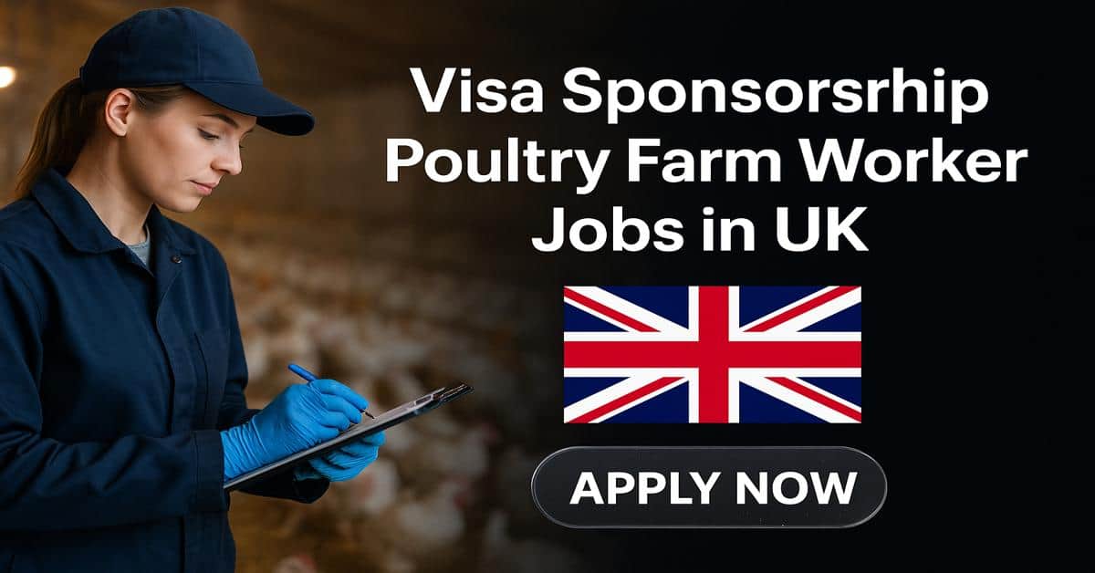 Visa Sponsorship Poultry Farm Worker Jobs in UK