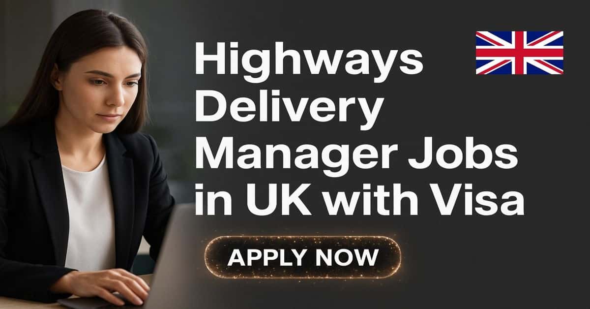 Highways Delivery Manager Jobs in UK with Visa