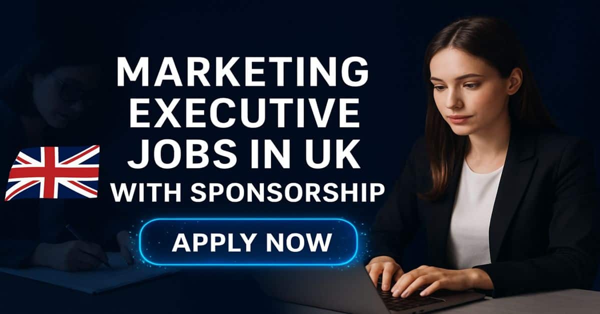 Marketing Executive Jobs in UK with Sponsorship