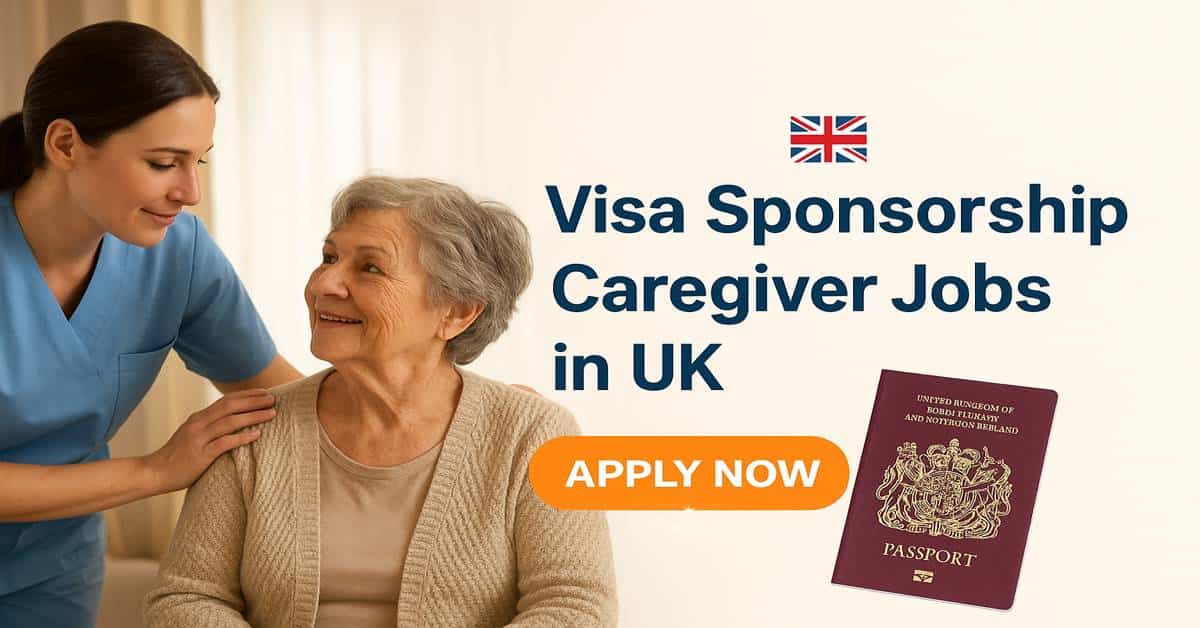 Visa Sponsorship Caregiver Jobs in UK