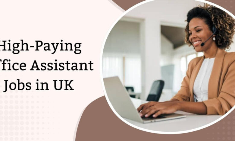 High-Paying Office Assistant Jobs in UK