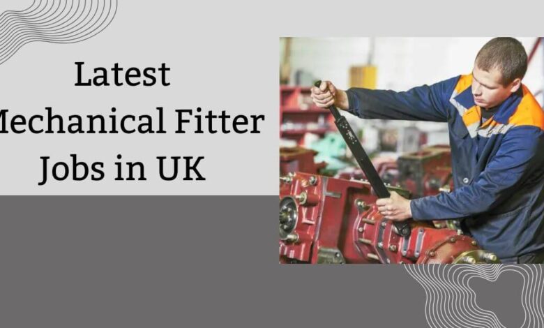 Latest Mechanical Fitter Jobs in UK