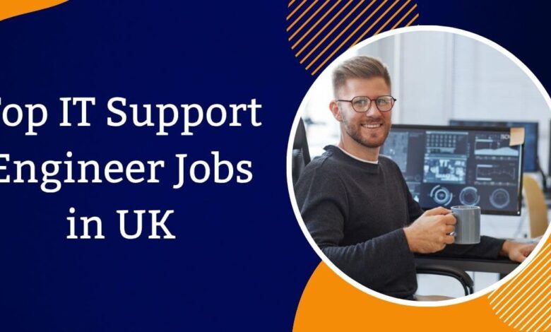 Top IT Support Engineer Jobs in UK