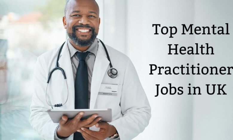 Top Mental Health Practitioner Jobs in UK