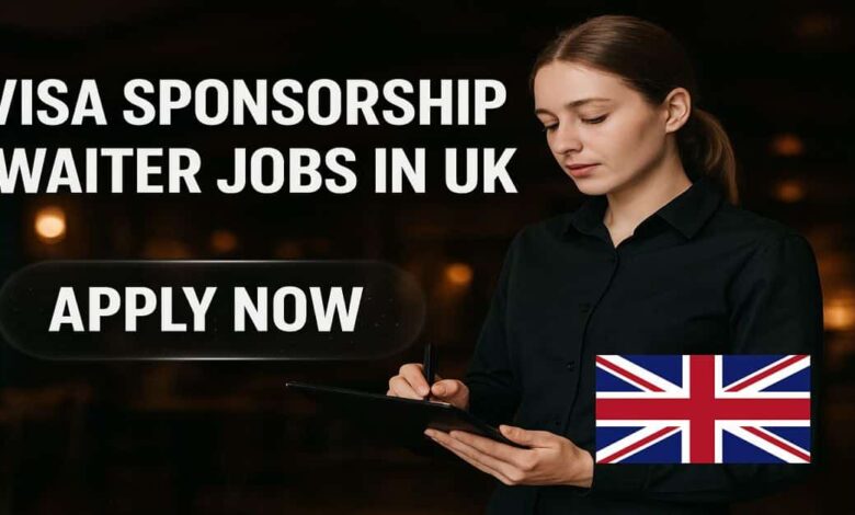Visa Sponsorship Waiter Jobs in UK