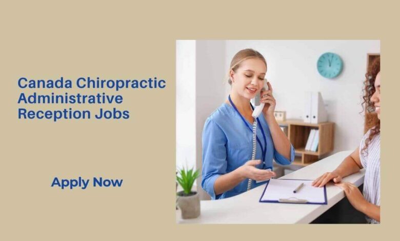 Canada Chiropractic Administrative Reception Jobs