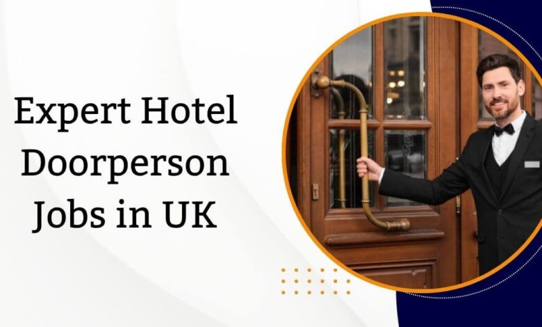 Expert Hotel Doorperson Jobs in UK