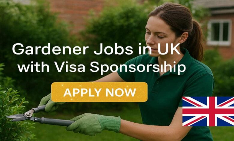 Gardener Jobs in UK with Visa Sponsorship