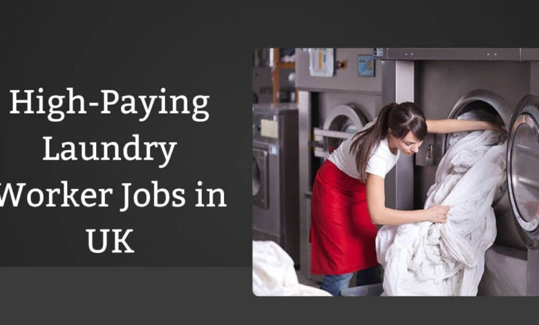 High-Paying Laundry Worker Jobs in UK