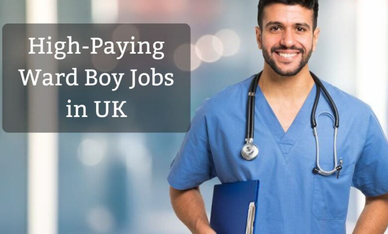 High-Paying Ward Boy Jobs in UK