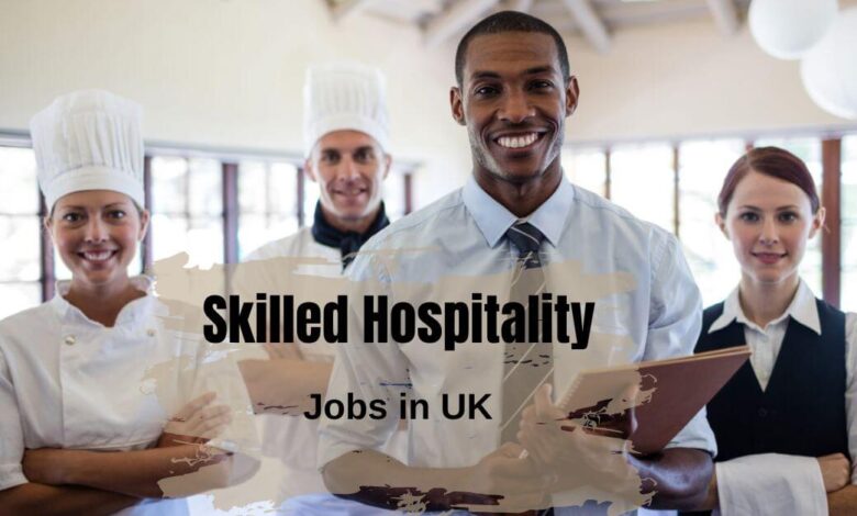 Skilled Hospitality Jobs in UK