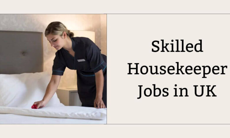 Skilled Housekeeper Jobs in UK