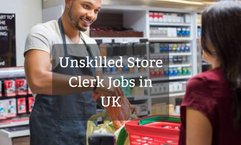 Unskilled Store Clerk Jobs in UK