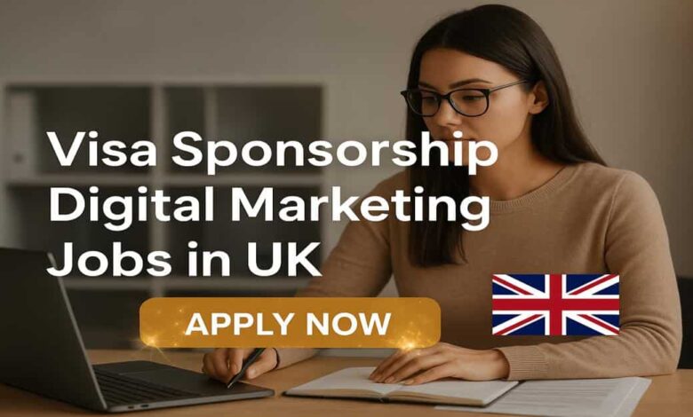 Visa Sponsorship Digital Marketing Jobs in UK