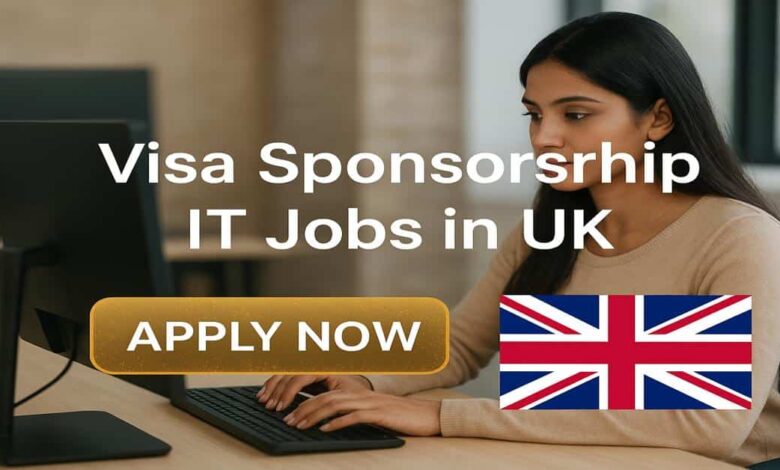 Visa Sponsorship IT Jobs in UK