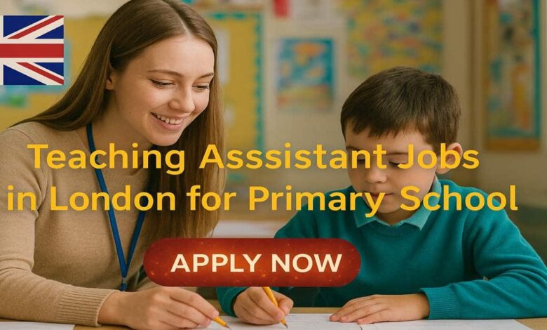 Teaching Assistant Jobs in London for Primary School