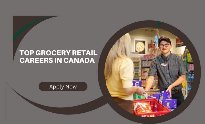 Top Grocery Retail Careers In Canada