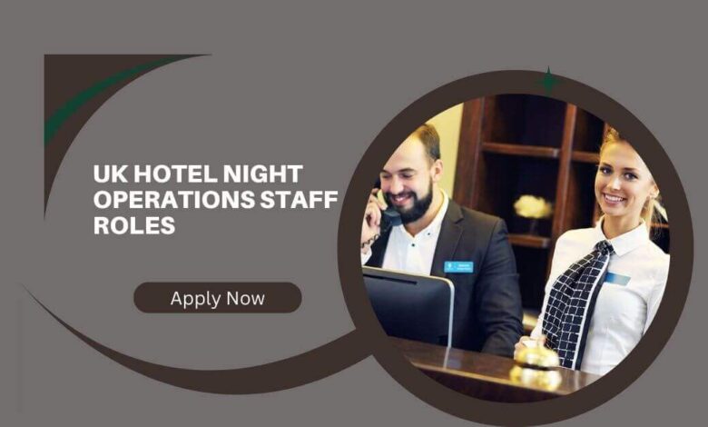 UK Hotel Night Operations Staff Roles
