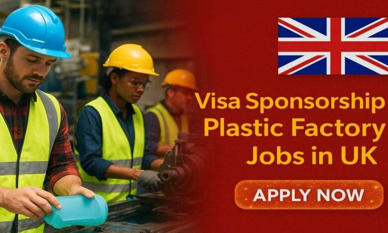 Visa Sponsorship Plastic Factory Jobs in UK