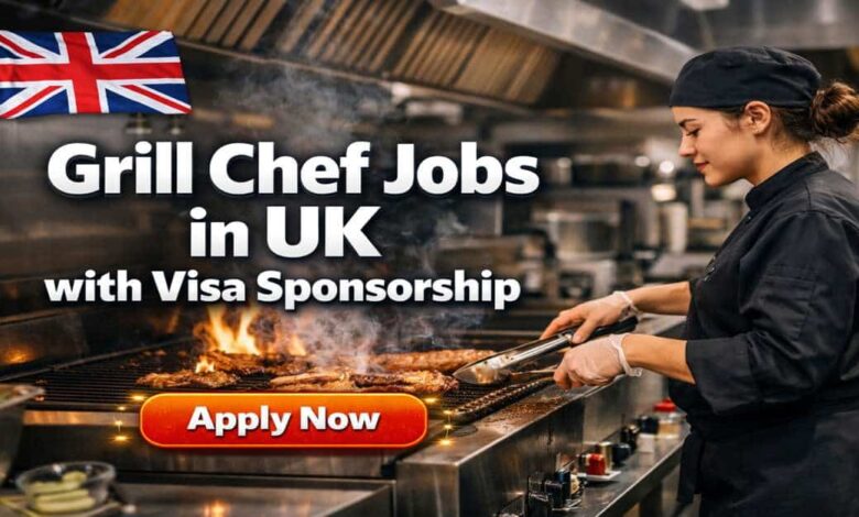 Grill Chef Jobs in UK with Visa Sponsorship